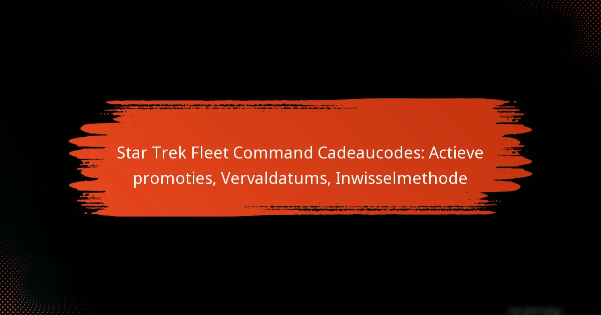 Star Trek Fleet Command Cadeaucodes: Actieve promoties, Vervaldatums, Inwisselmethode