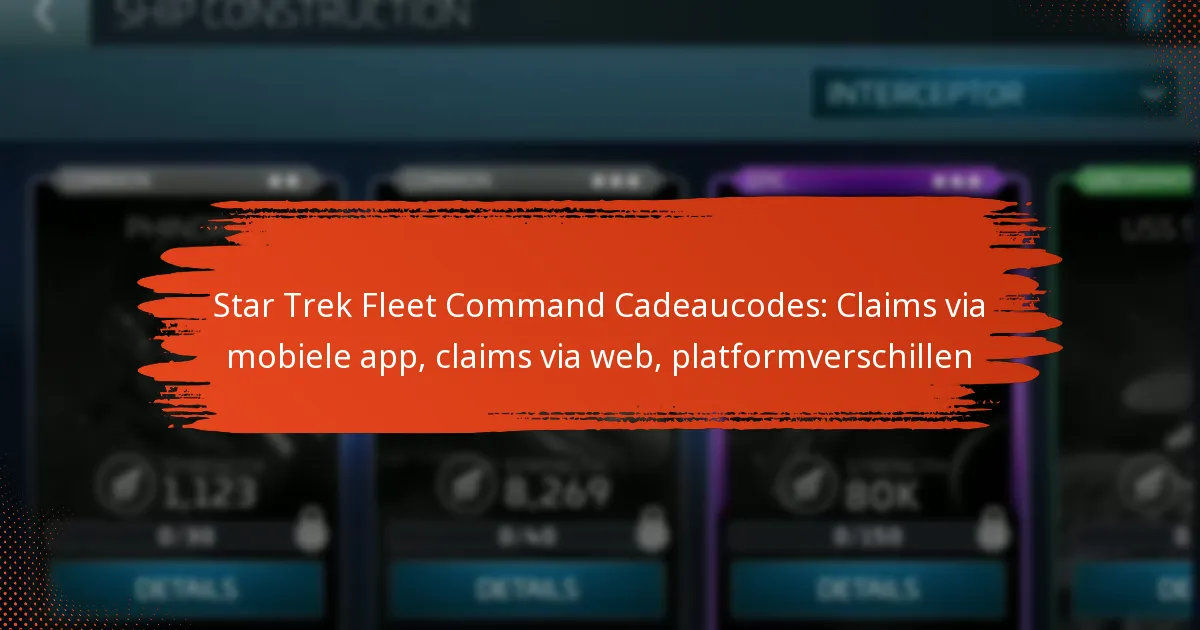 Star Trek Fleet Command Cadeaucodes: Claims via mobiele app, claims via web, platformverschillen