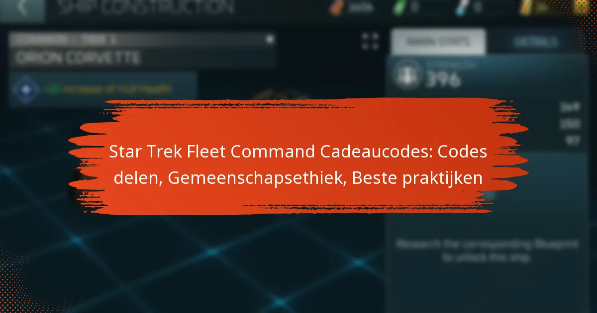 Star Trek Fleet Command Cadeaucodes: Codes delen, Gemeenschapsethiek, Beste praktijken