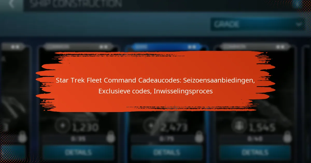 Star Trek Fleet Command Cadeaucodes: Seizoensaanbiedingen, Exclusieve codes, Inwisselingsproces