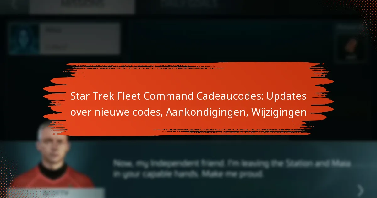 Star Trek Fleet Command Cadeaucodes: Updates over nieuwe codes, Aankondigingen, Wijzigingen