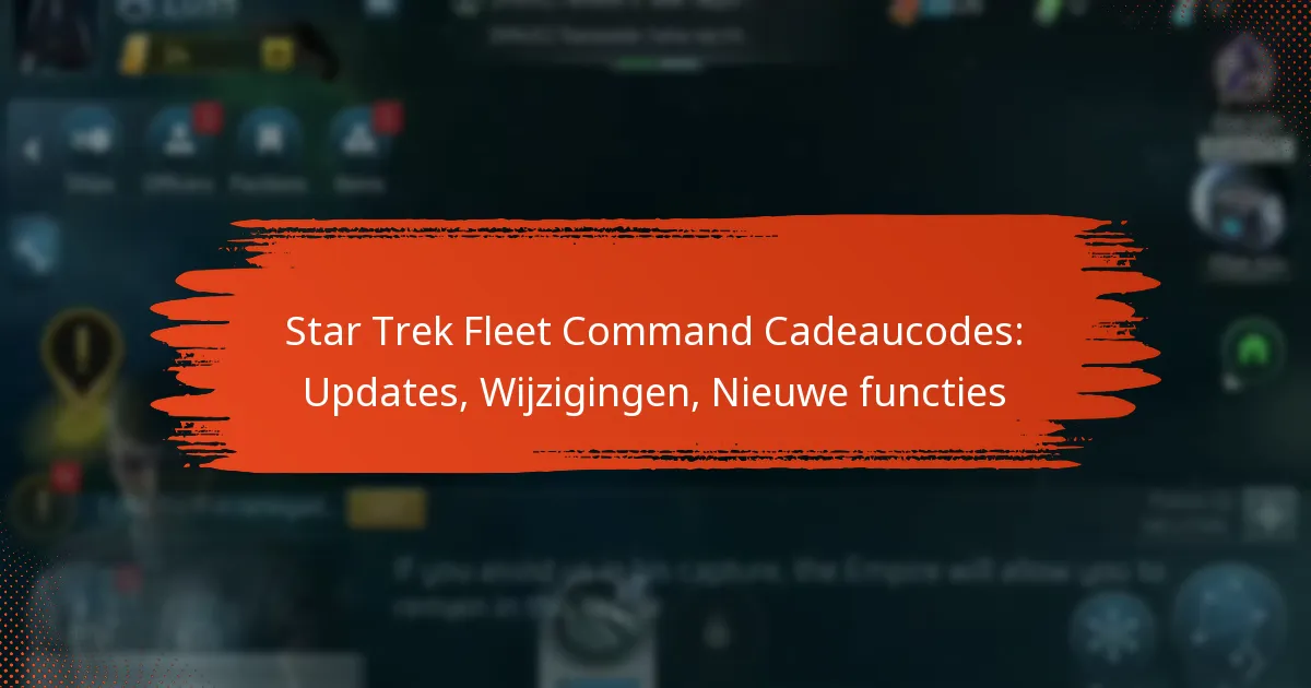 Star Trek Fleet Command Cadeaucodes: Updates, Wijzigingen, Nieuwe functies
