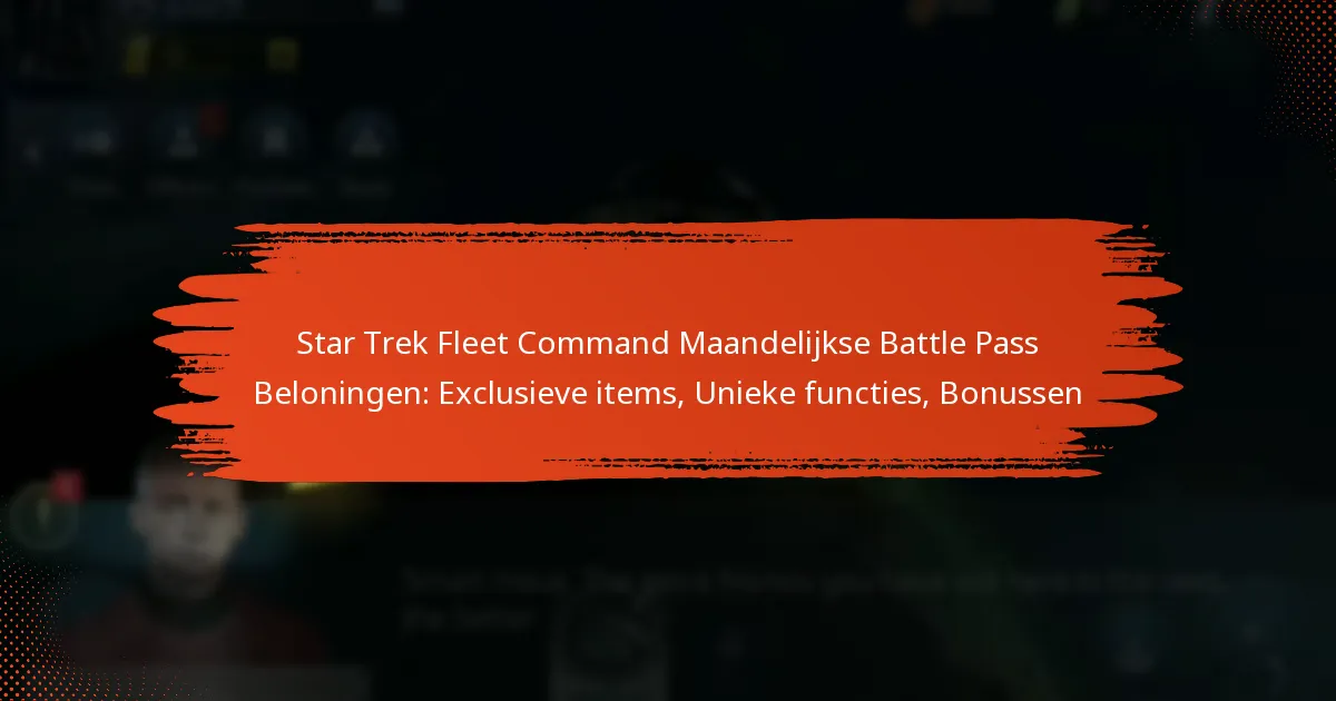 Star Trek Fleet Command Maandelijkse Battle Pass Beloningen: Exclusieve items, Unieke functies, Bonussen