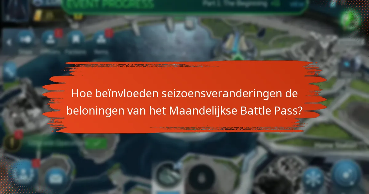 Hoe beïnvloeden seizoensveranderingen de beloningen van het Maandelijkse Battle Pass?