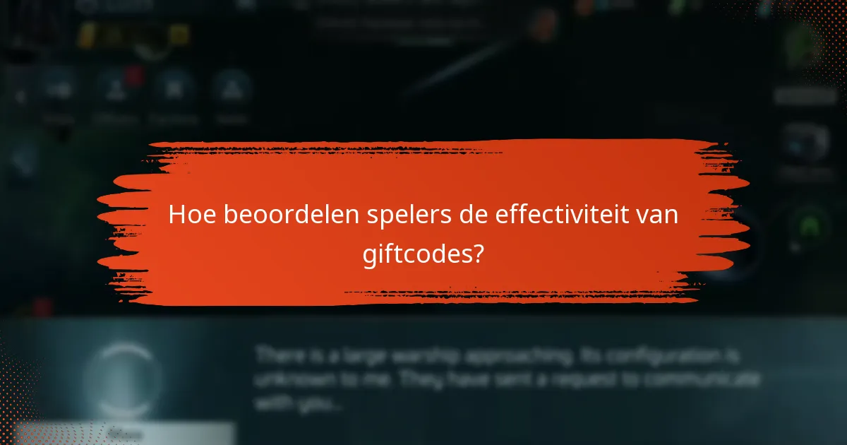 Hoe beoordelen spelers de effectiviteit van giftcodes?