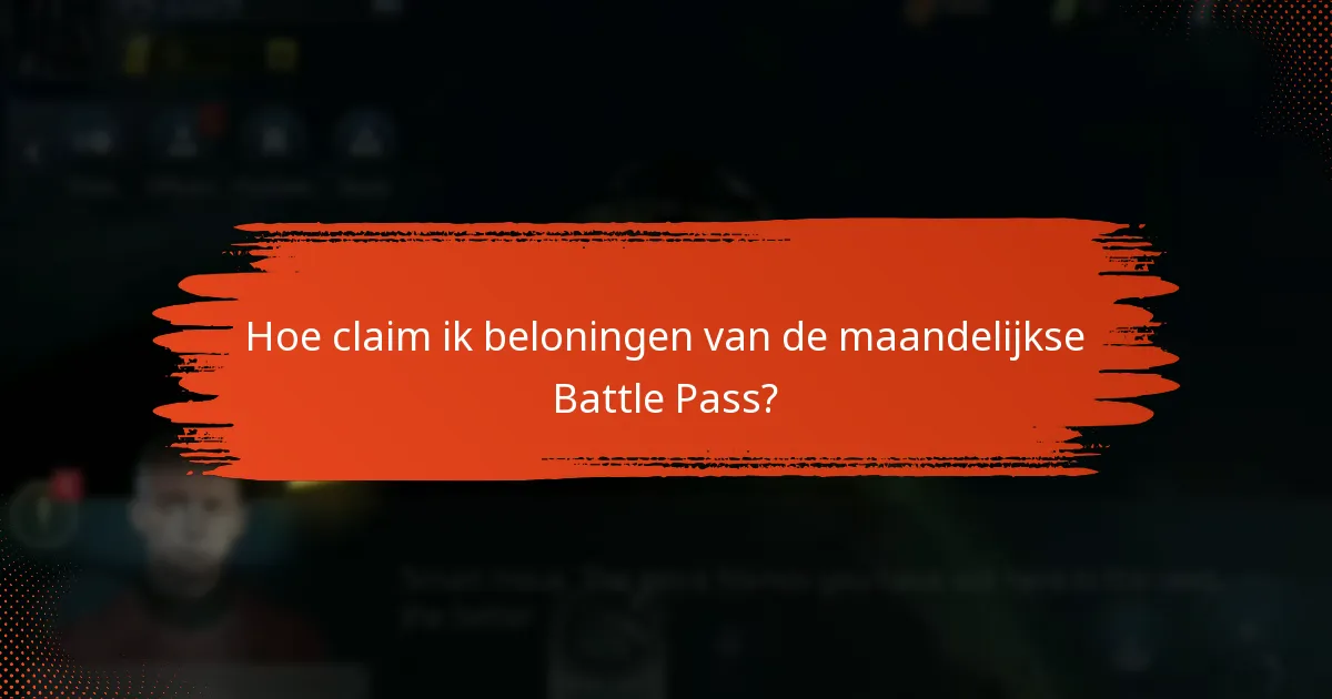 Hoe claim ik beloningen van de maandelijkse Battle Pass?