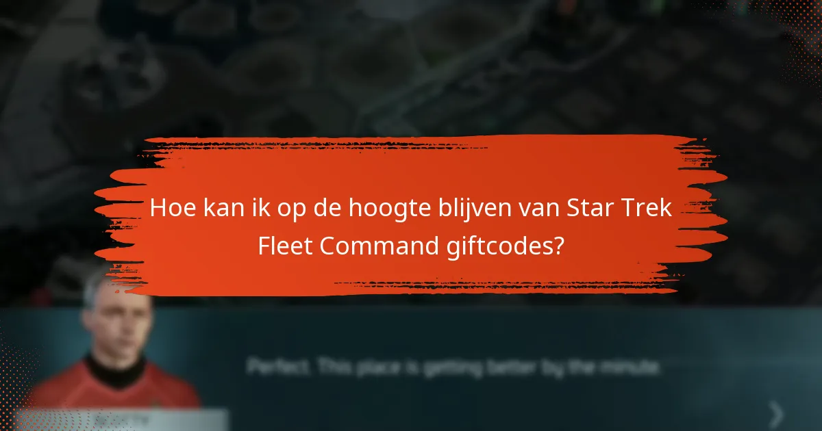 Wanneer verlopen Star Trek Fleet Command giftcodes?