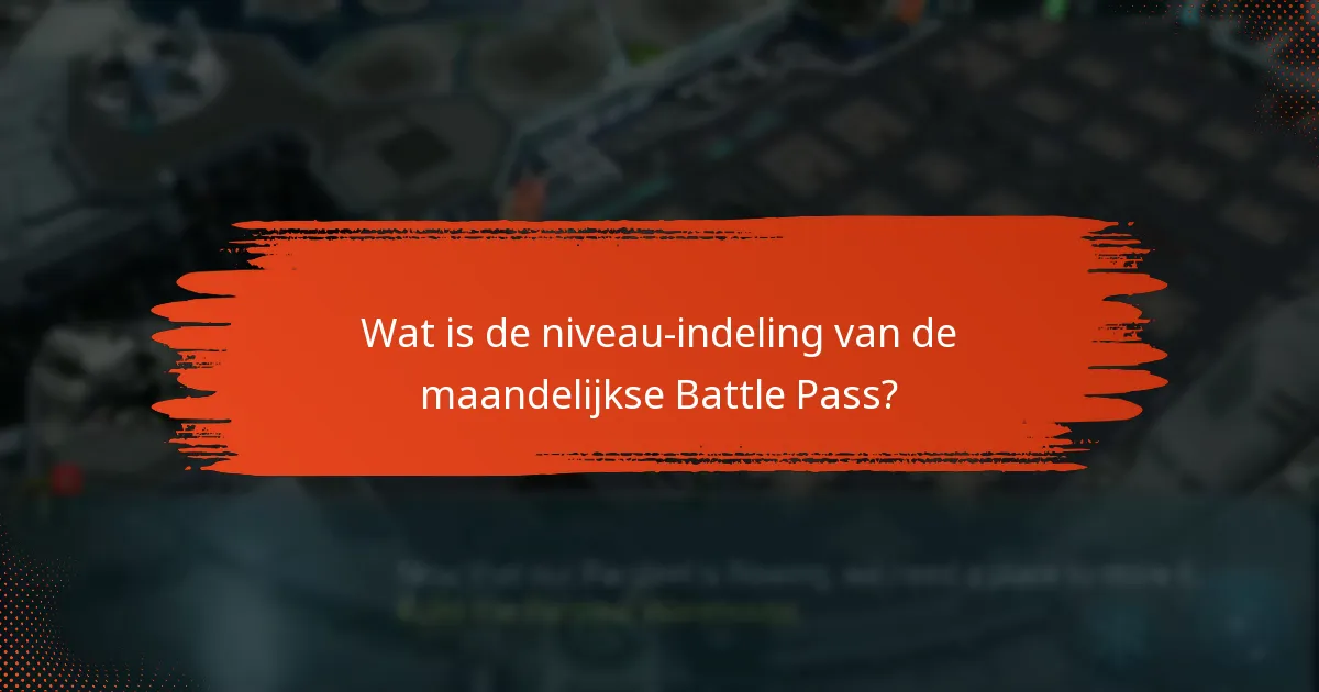 Hoe kan ik mijn beloningen uit de maandelijkse Battle Pass maximaliseren?
