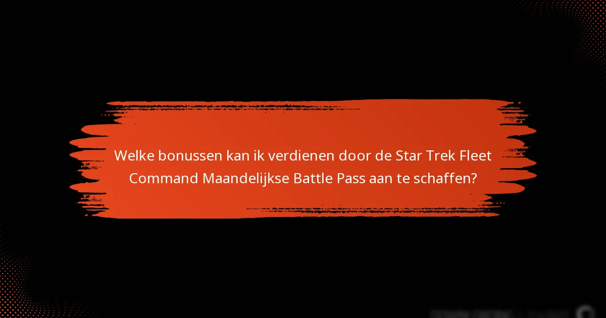 Hoe verhoudt de Star Trek Fleet Command Maandelijkse Battle Pass zich tot eerdere passes?